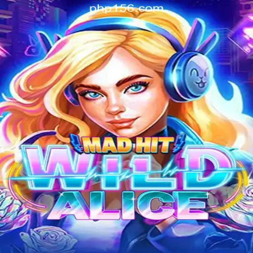 Exploring the Enchanting World of MadHitWildAlice at PH156.COM Online Casino Philippines